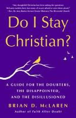 Do I Stay Christian? de Brian D. McLaren