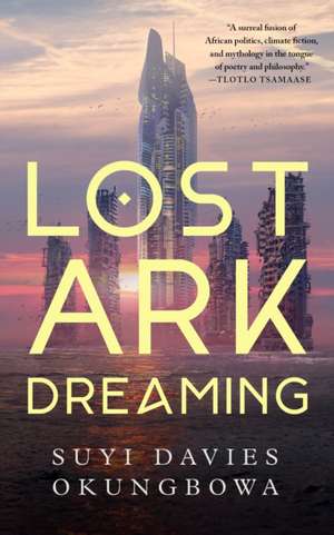 Lost Ark Dreaming de Suyi Davies Okungbowa