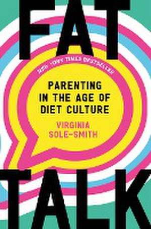 Fat Talk de Virginia Sole-Smith