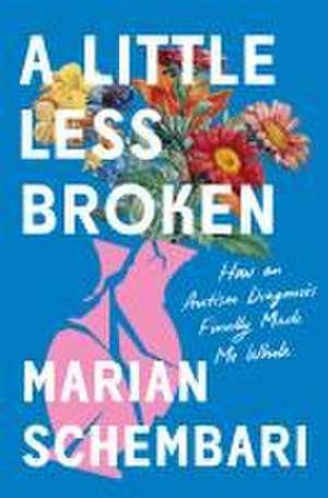 A Little Less Broken de Marian Schembari