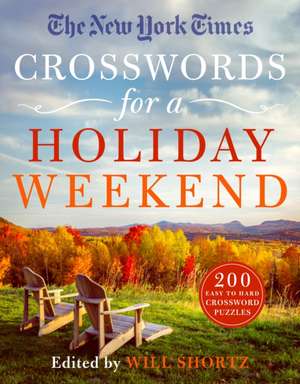 The New York Times Crosswords for a Holiday Weekend de Will Shortz