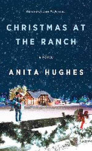 Christmas at the Ranch de Anita Hughes