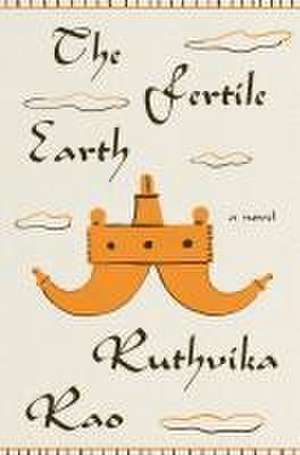 The Fertile Earth de Ruthvika Rao