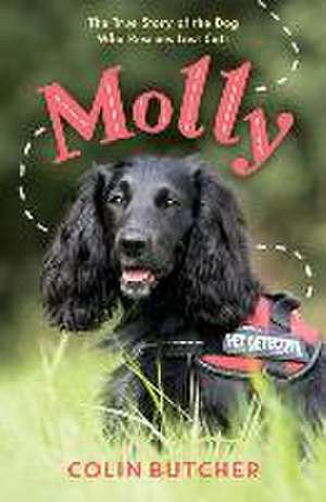 Molly: The True Story of the Dog Who Rescues Lost Cats de Colin Butcher