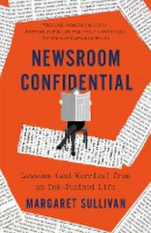 Newsroom Confidential de Margaret Sullivan