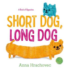 Short Dog, Long Dog de Anna Hrachovec