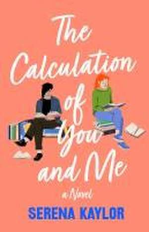 Calculation of You and Me de Serena Kaylor