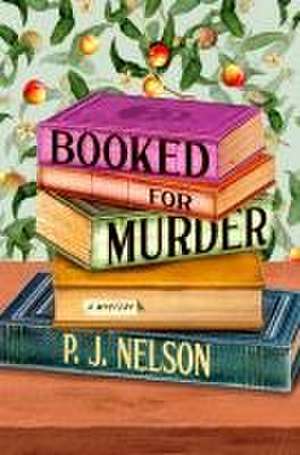 Booked for Murder de P J Nelson