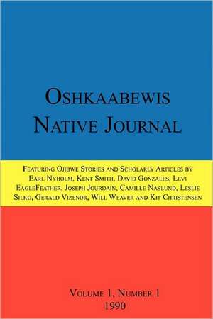 Oshkaabewis Native Journal (Vol. 1, No. 1) de Anton Treuer