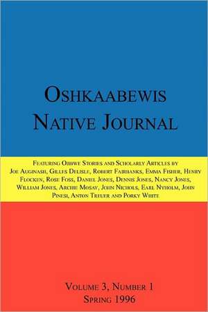 Oshkaabewis Native Journal (Vol. 3, No. 1) de Anton Treuer