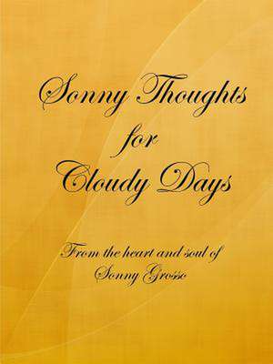Sonny Thoughts for Cloudy Days de Sonny Grosso