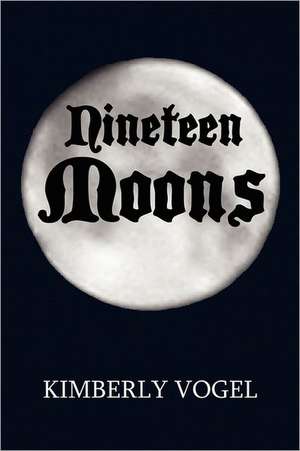 Nineteen Moons de Kimberly Vogel