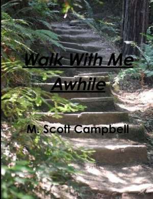 Walk with Me Awhile de M. Scott Campbell