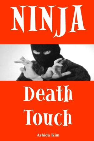 Ninja Death Touch de Ashida Kim