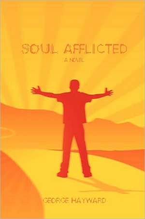 Soul Afflicted de George Hayward