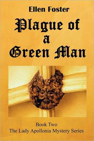 Plague of a Green Man de Ellen Foster