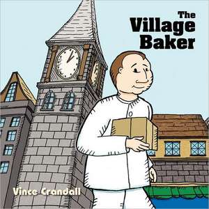 The Village Baker de Vince Vince Crandall