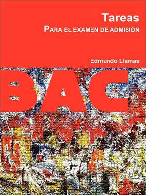 Tareas Para El Examen de Admisi N: A Novel of Second Chances de Edmundo Llamas