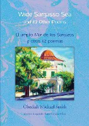 Wide Sargasso Sea & 62 Other Poems de Obediah Michael Smith