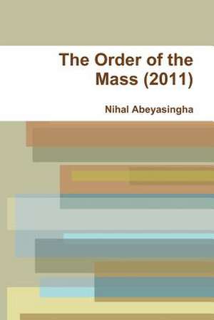 The Order of the Mass (2011) de Nihal Abeyasingha