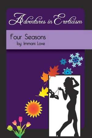 Adventures in Eroticism: Four Seasons de Love