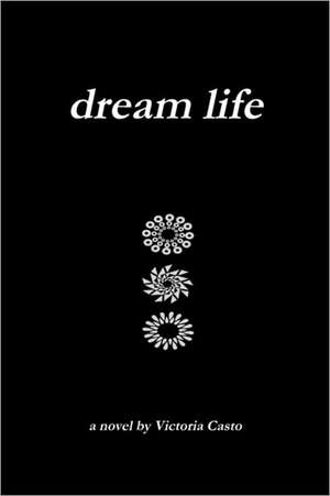 Dream Life de Victoria Casto