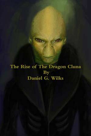 The Rise of the Dragon Cluna de Daniel Wilks