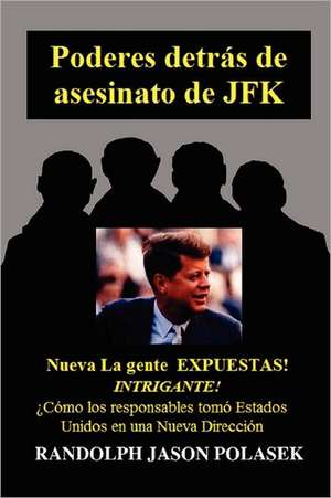 Poderes Detr S de Asesinato de JFK de Randolph Polasek