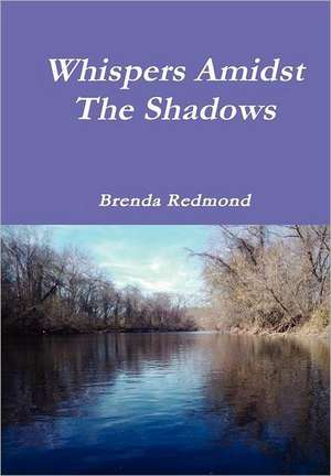 Whispers Amidst the Shadows de Brenda Redmond