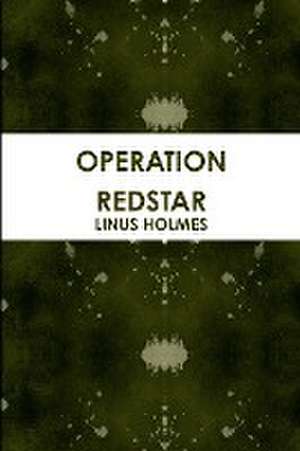 Operation Redstar de Linus Holmes