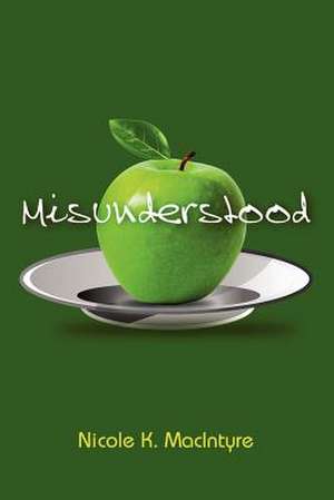 Misunderstood de Nicole K. Macintyre