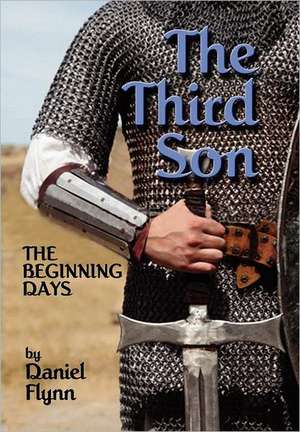 The Third Son, the Beginning Days de Daniel Flynn