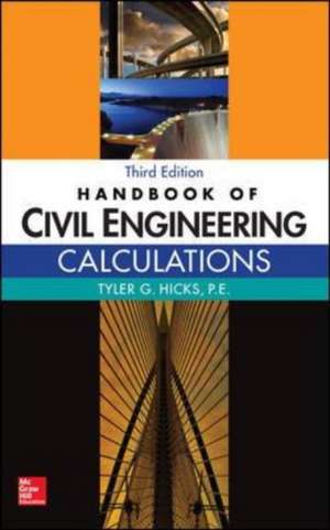 Handbook of Civil Engineering Calculations, Third Edition de Tyler Hicks