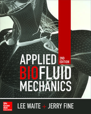 Applied Biofluid Mechanics, Second Edition de Lee Waite