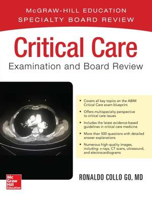 Critical Care Examination and Board Review de Ronaldo Collo Go