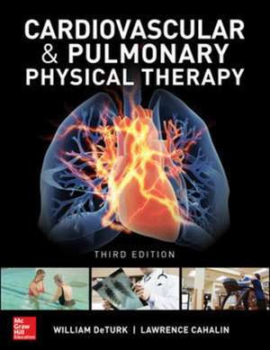 Cardiovascular and Pulmonary Physical Therapy, Third Edition de William DeTurk