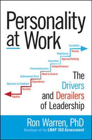 Personality at Work: The Drivers and Derailers of Leadership de Ronald Warren