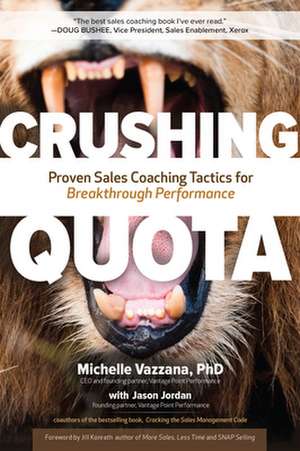 Crushing Quota: Proven Sales Coaching Tactics for Breakthrough Performance de Michelle Vazzana