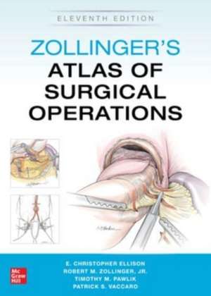 Zollinger's Atlas of Surgical Operations, Eleventh Edition de Robert Zollinger