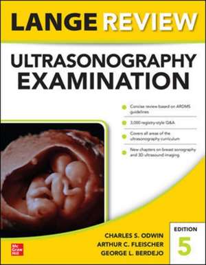 Lange Review Ultrasonography Examination: Fifth Edition de Charles Odwin