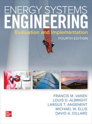 Energy Systems Engineering: Evaluation and Implementation, Fourth Edition de Francis Vanek