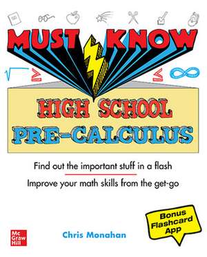 Must Know High School Pre-Calculus de Christopher Monahan