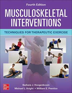 Musculoskeletal Interventions: Techniques for Therapeutic Exercise, Fourth Edition de Barbara Hoogenboom