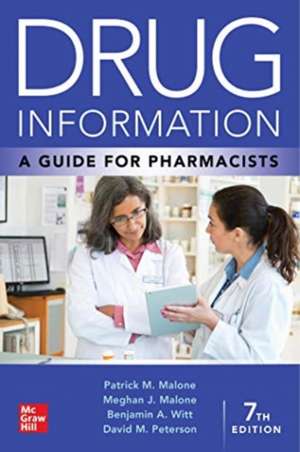 Drug Information: A Guide for Pharmacists, 7th Edition de Patrick Malone