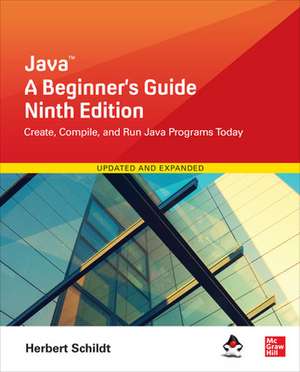 Java: A Beginner's Guide, Ninth Edition de Herbert Schildt