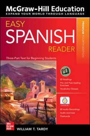 Easy Spanish Reader, Premium Fourth Edition de William Tardy