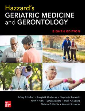 Hazzard's Geriatric Medicine and Gerontology, Eighth Edition de Jeffrey Halter