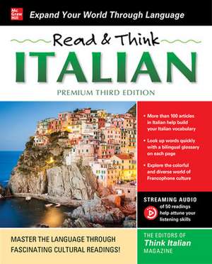 Read & Think Italian, Premium Third Edition de N/A The Editors of Think Italian! Magazine