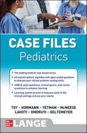 Case Files Pediatrics, Sixth Edition de Eugene Toy