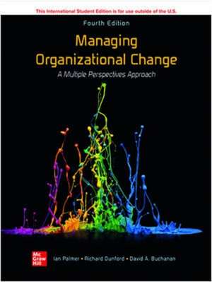 Managing Organizational Change: A Multiple Perspectives Approach ISE de Ian Palmer